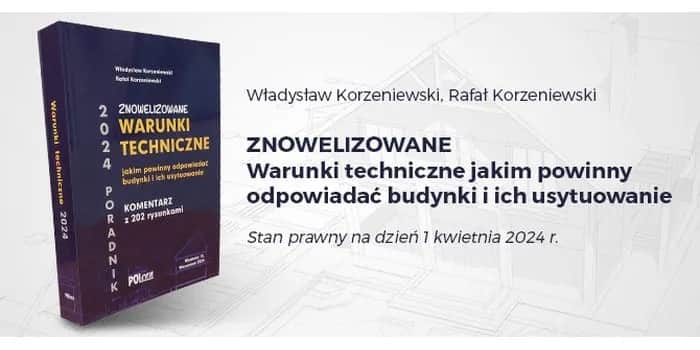 Warunki techniczne jakim powinny odpowiadać budynki i ich usytuowanie - najnowsze zmiany